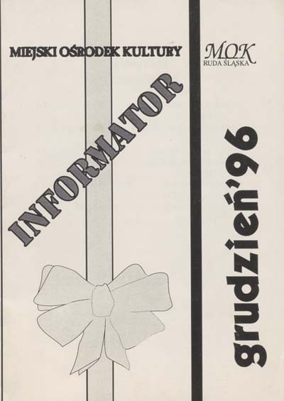 zdjęcie okładki Informator Miejskiego Ośrodka Kultury w Rudzie Śląskiej - grudzień 1996