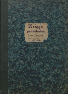zdjęcie okładki Księga protokołów. Rada Pedagogiczna przy Szkole Podstawowej nr 5 w Chebziu [1949-1952]