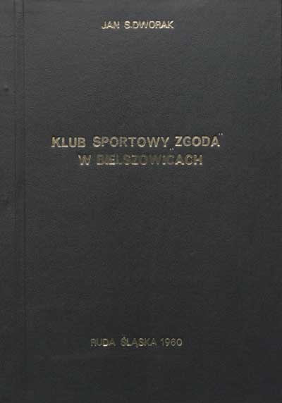 zdjęcie okładki Klub sportowy "Zgoda" w Bielszowicach