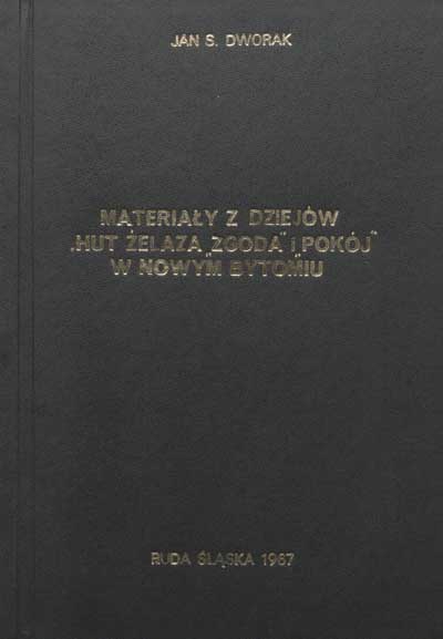 zdjęcie okładki Materiały z dziejów hut żelaza "Zgoda" i "Pokój" w Nowym Bytomiu