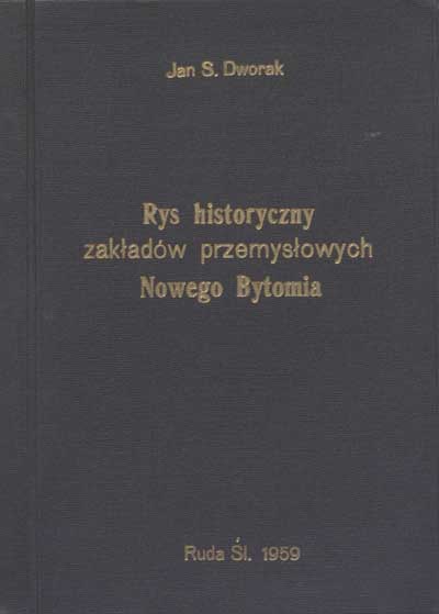 zdjęcie okładki Rys historyczny zakładów przemysłowych Nowego Bytomia