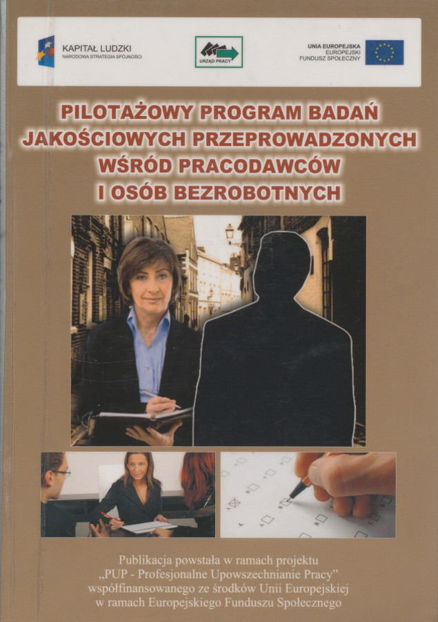 zdjęcie okładki Pilotażowy Program Badań Jakościowych przeprowadzonych wśród pracodawców i osób bezrobotnych