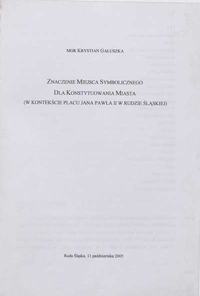 zdjęcie okładki Znaczenie miejsca symbolicznego dla konstytuowania miasta (w kontekście placu Jana Pawła II w Rudzie Śląskiej)