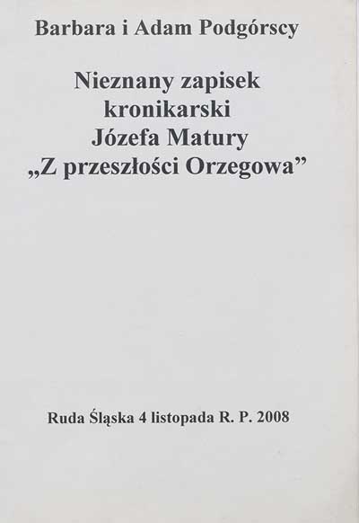 zdjęcie okładki Nieznany zapisek kronikarski Józefa Matury : z przeszłości Orzegowa