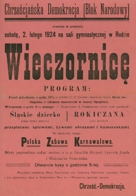 zdjęcie okładki Chrześcijańska Demokracja (Blok Narodowy) urządza w przyszłą sobotę, 2. lutego 1924 na sali gymnastycznej  w Rudzie Wieczornicę [...] [afisz]
